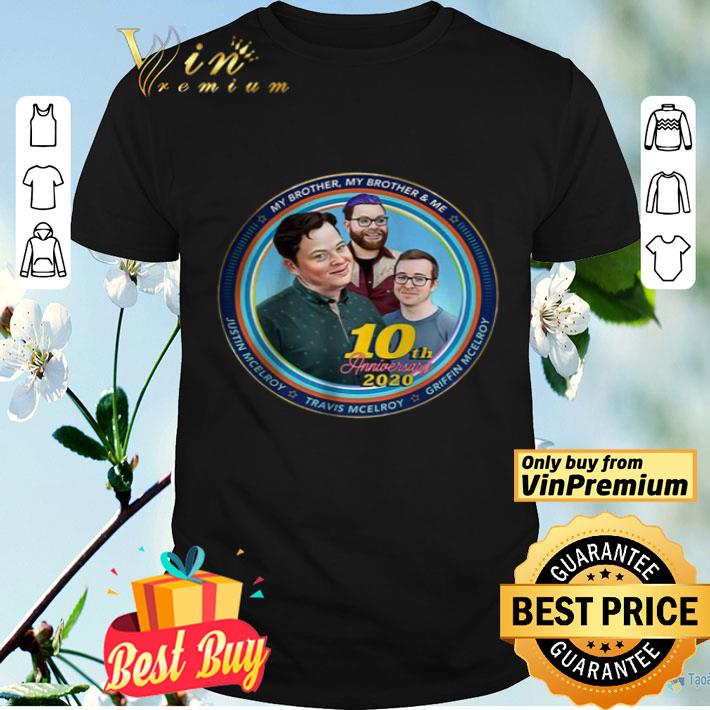 Mbmbam My Brother My Brother And Me Mcelroy 10th Anniversary shirt