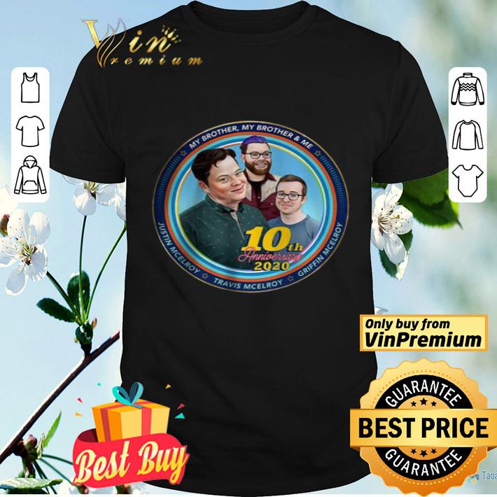 Mbmbam My Brother My Brother And Me Mcelroy 10th Anniversary shirt