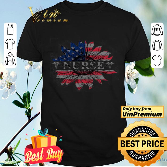 Sunflower American Flag Nurse Love What You Do shirt
