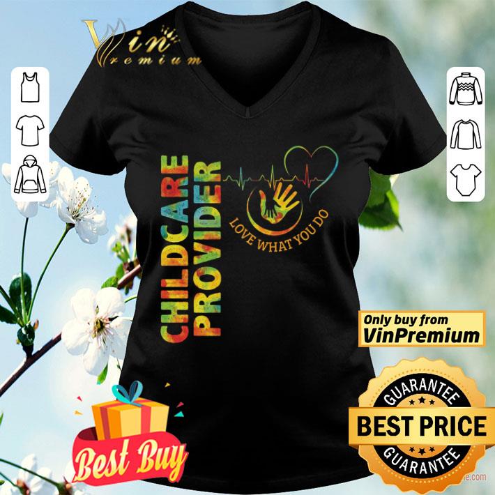 Childcare Provider Heartbeat Love What You Do shirt