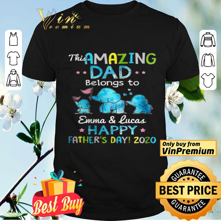 Elephans This Amazing Dad Belong To Emma & Luca Happy Father's Day 2020 shirt