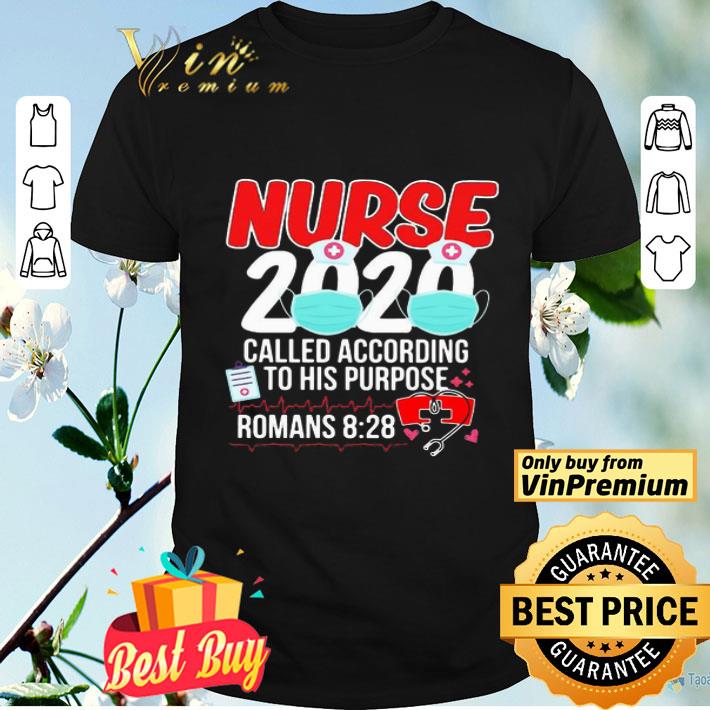 Nurse 2020 mask called according to his purpose roman 8 28 shirt