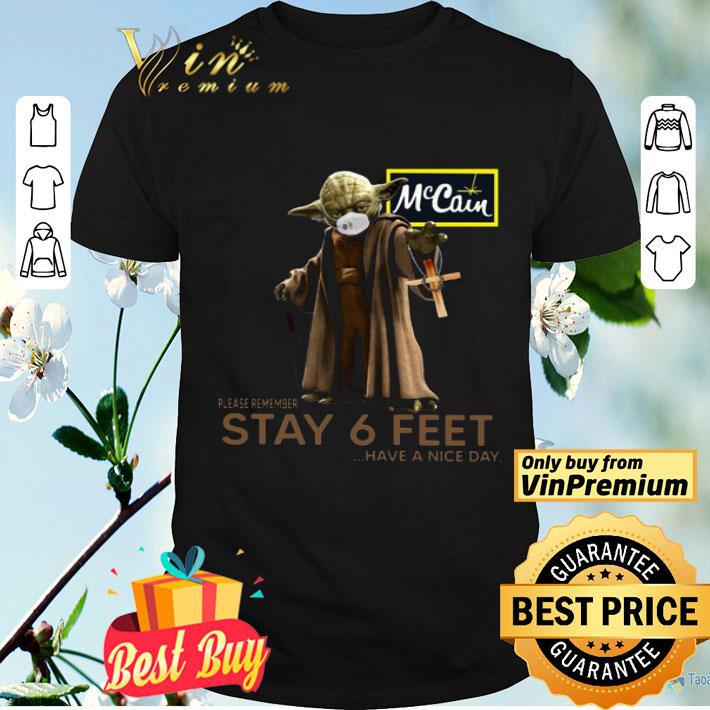 Master Yoda Face Mask McCain Please Remember Stay 6 Feet Have A Nice Day shirt