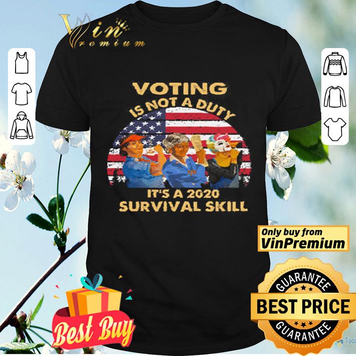 American Flag Voting Is Not A Duty It's A 2020 Survival Skill shirt