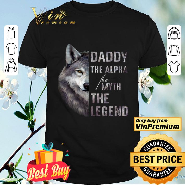 Wolves Daddy The Alpha The Myth The Legend shirt