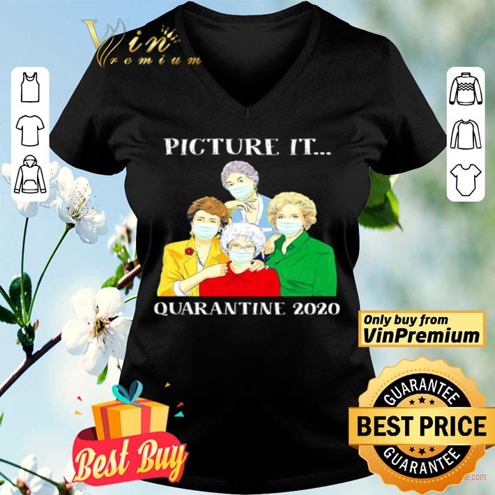 Golden girl picture it quarantine 2020 shirt