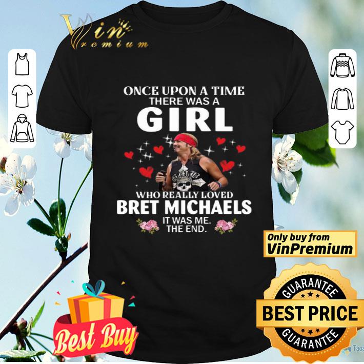Once upon a time there was a girl who really love Bret Michaels shirt