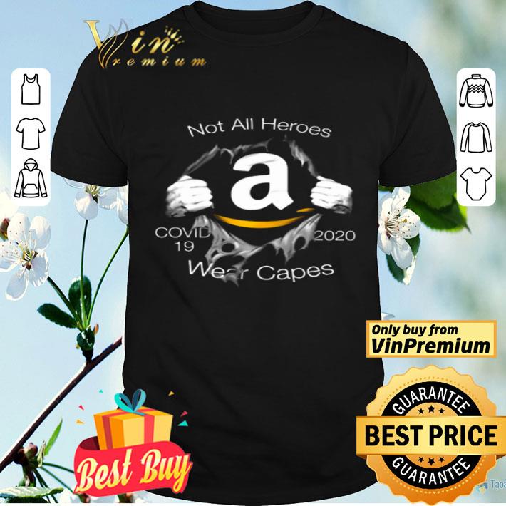 Not All Heroes Covid-19 2020 Wear Capes shirt