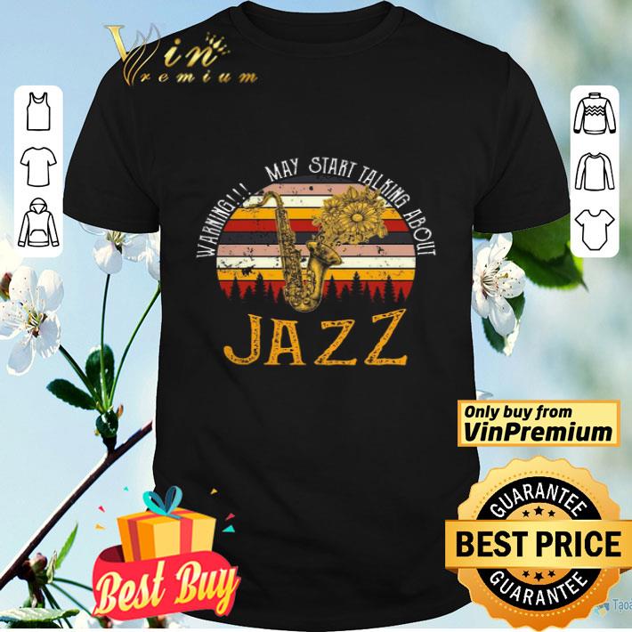 Warning May Start talking About Jazz Vintage shirt