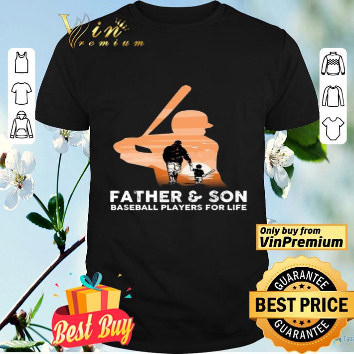 Father And Son Baseball Players For Life Happy Father's Day shirt