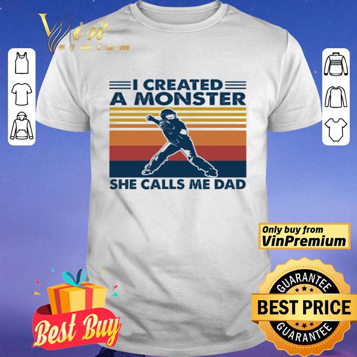 Softball I created a monster she calls me dad vintage shirt