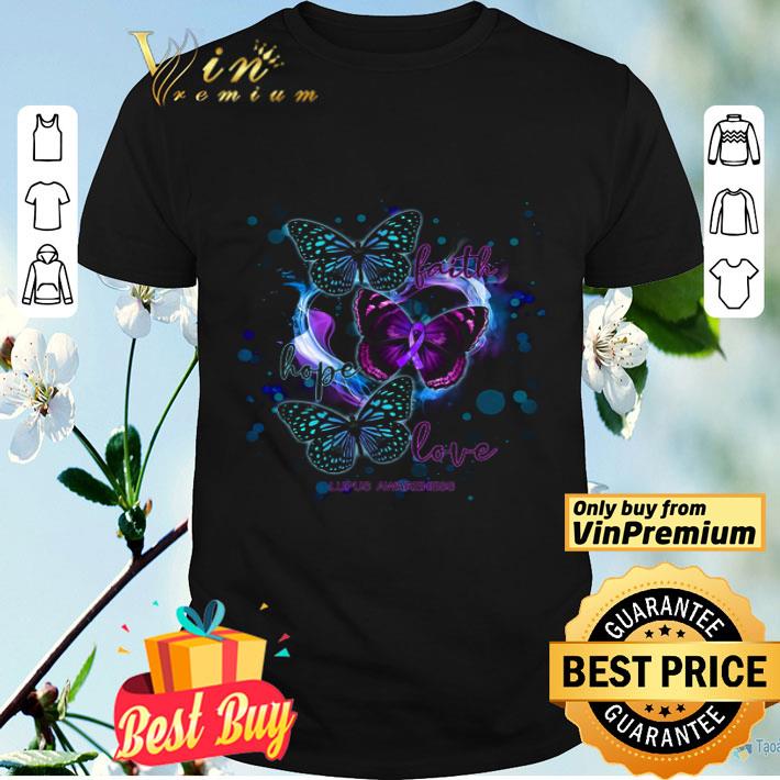 Butterfly Lupus Awareness Faith Hope Love shirt
