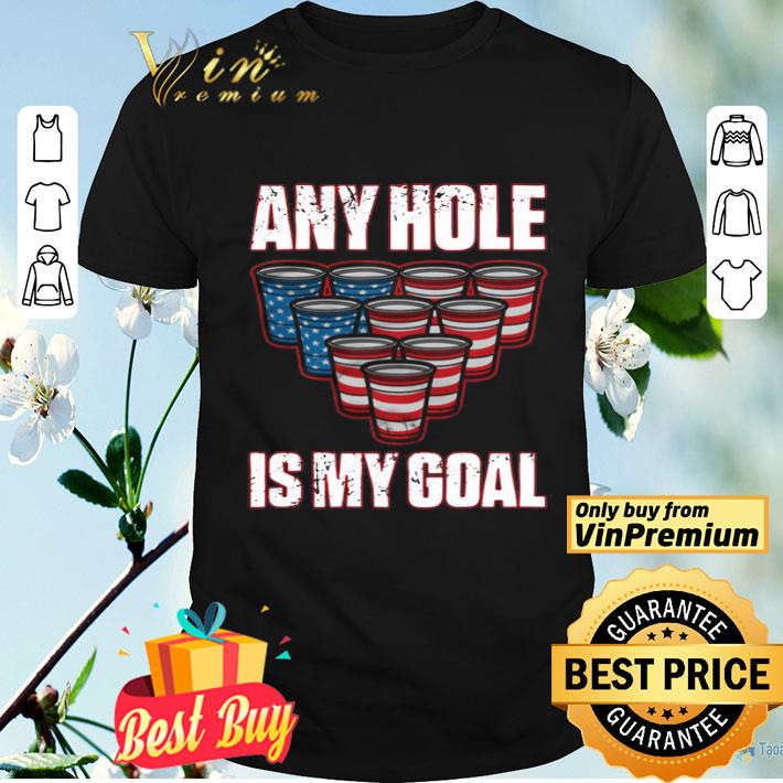 Any Hole Is My Goal shirt