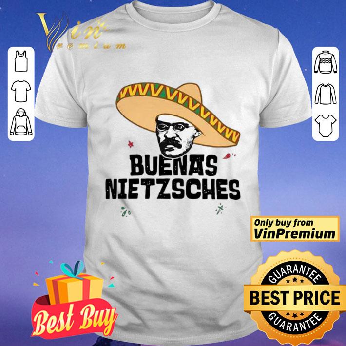 Mexican Friedrich Buenas Nietzsches shirt