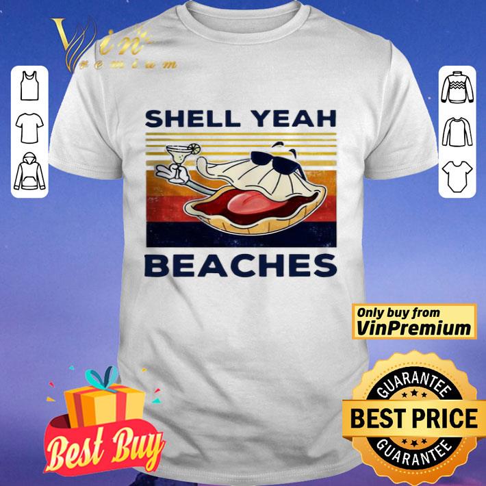 Funny Shell Yeah Beaches Vintage shirt