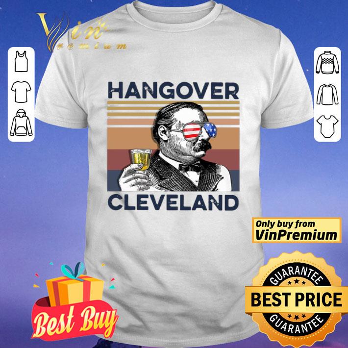 US Drink Hangover Cleveland Independence Day Vintage shirt