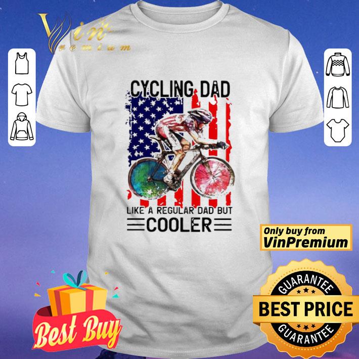 Cycling Dad Like A Regular Dad But Cooler American Flag shirt