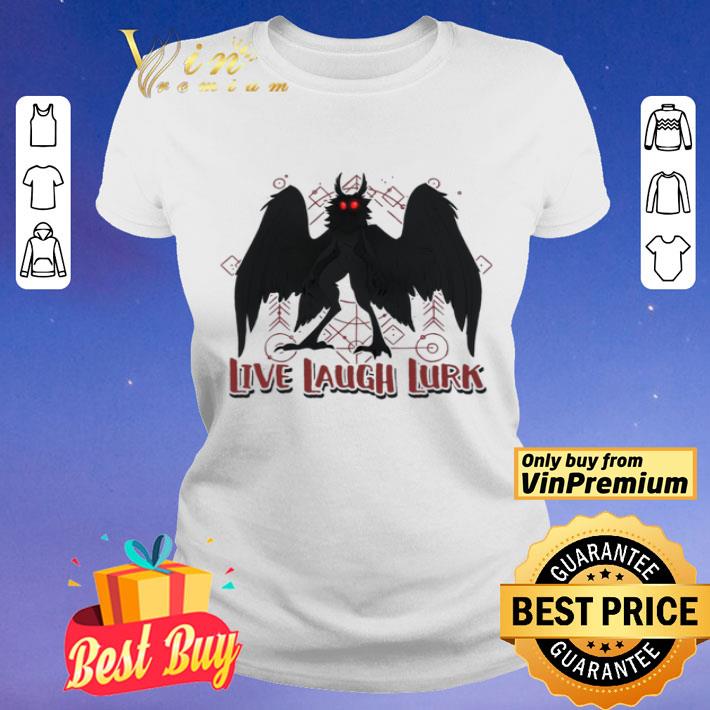 Live Laugh Lurk T-Shirt – Funny Mothman shirt