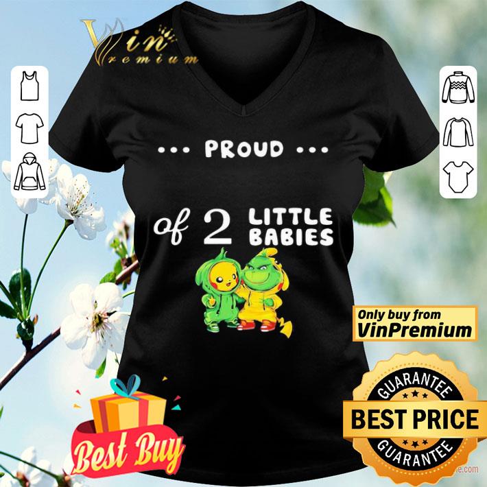 Proud of 2 little babies pokemon and grinch shirt
