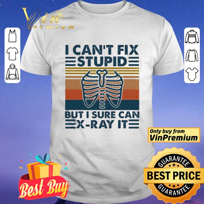 Skeleton I can’t fix stupid but I sure can x-ray it vintage retro shirt