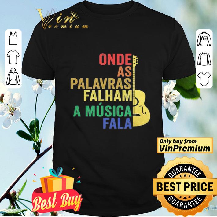 Guitar onde as palavras falham a musica fala shirt