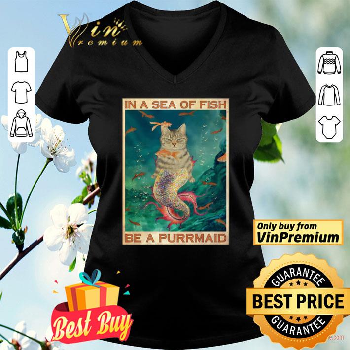 Cat In A Sea Of Fish Be A Purrmaid shirt