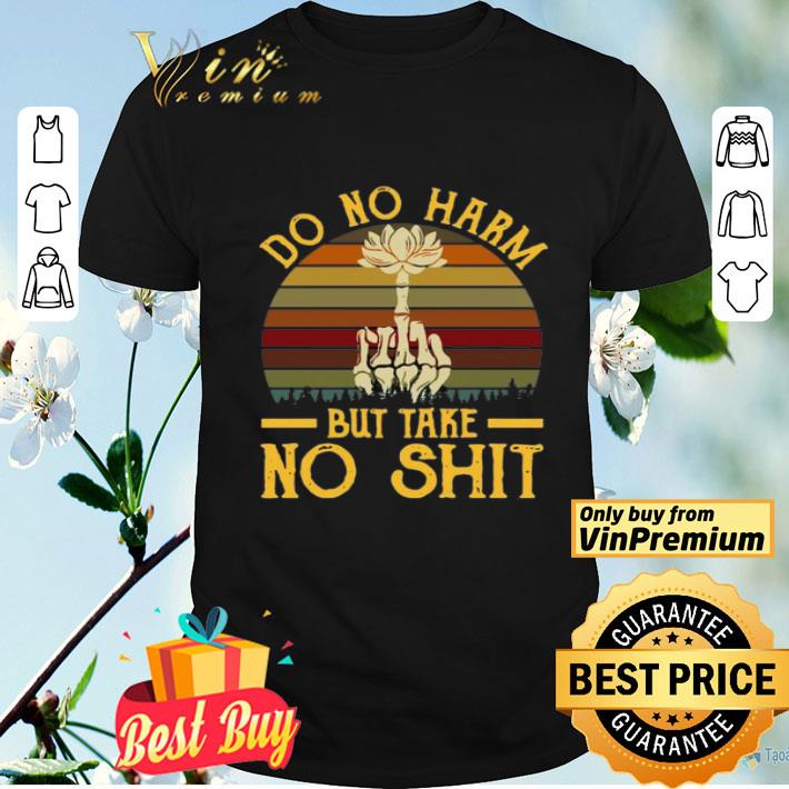 Do No Harm But Take No Shit Vintage shirt