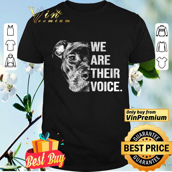 Pitbull we are their voice shirt