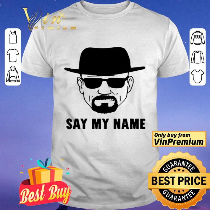 Breaking Bad Say My Name shirt