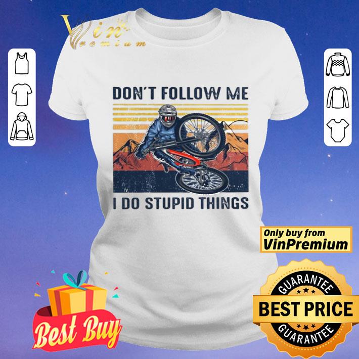 Dont follow me I do stupid things cycling vintage retro shirt