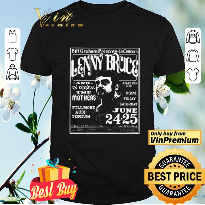 Bill graham presents-in concert lenny bruce and dance the mother fillmore auditorium shirt