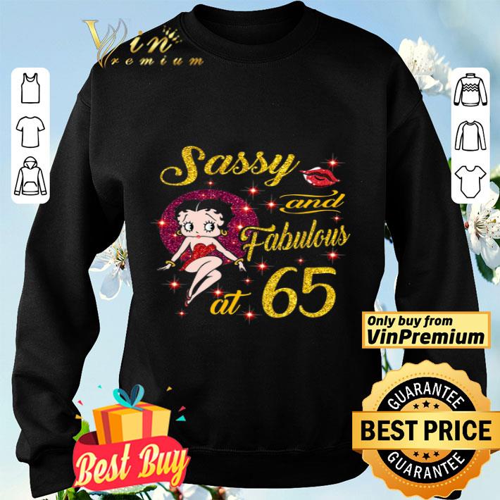 Betty Boop Sassy And Fabulous At 65 shirt Betty Boop Sassy And Fabulous At 65 shirt