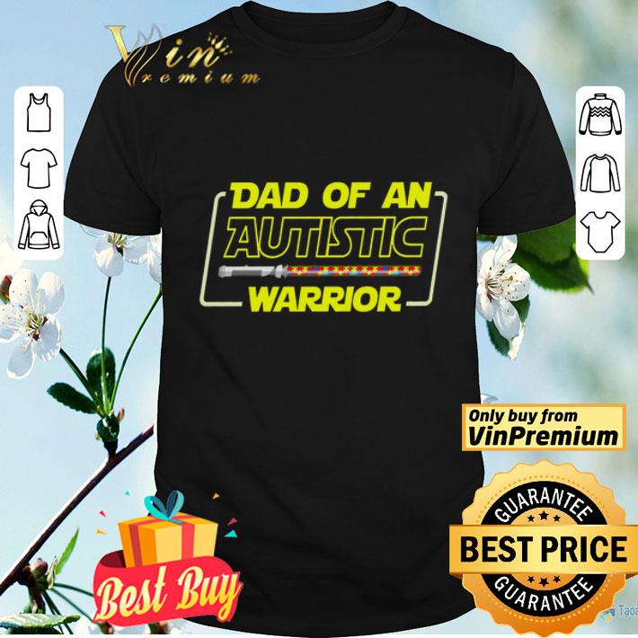 Dad Of An Autistic Warrior shirt