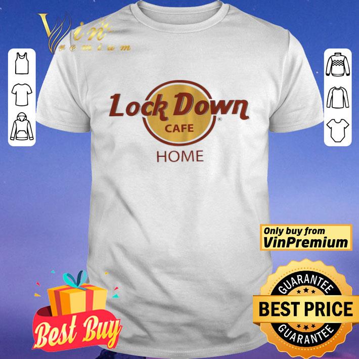 Lock Down Cafe Home shirt