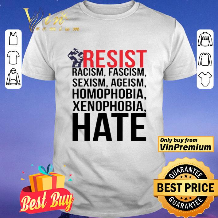 Strong Hand Resist Racism Fascism Sexism Homophobia Xenophobia Hate shirt