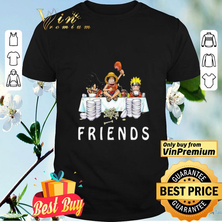 Son Goku Luffy And Naruto Eating Friends Anime shirt