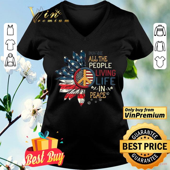 Sunflowers imagine all the people living life in peace america 4th of july independence day shirt