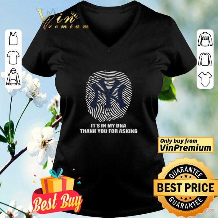 New York Yankees It's In My Dna Thank You For Asking shirt