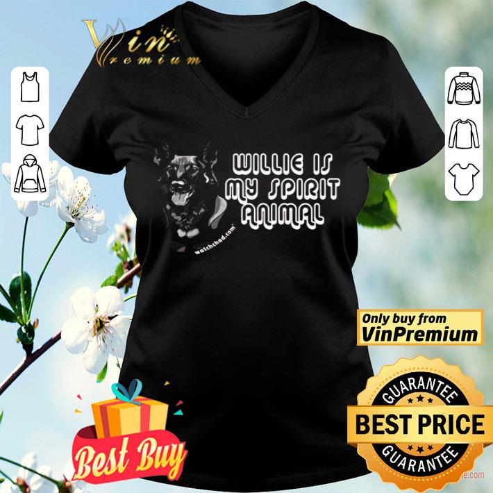 German shepherd Willie is my spirit animal shirt