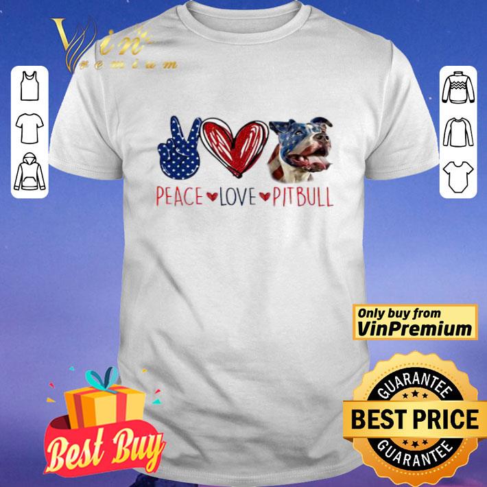 Peace love pitbull American Independence Day shirt