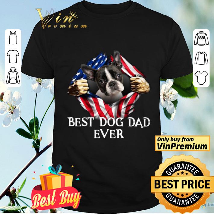 Blood Inside Me Boston Terrier Dog American Flag Best Dog Dad Ever shirt