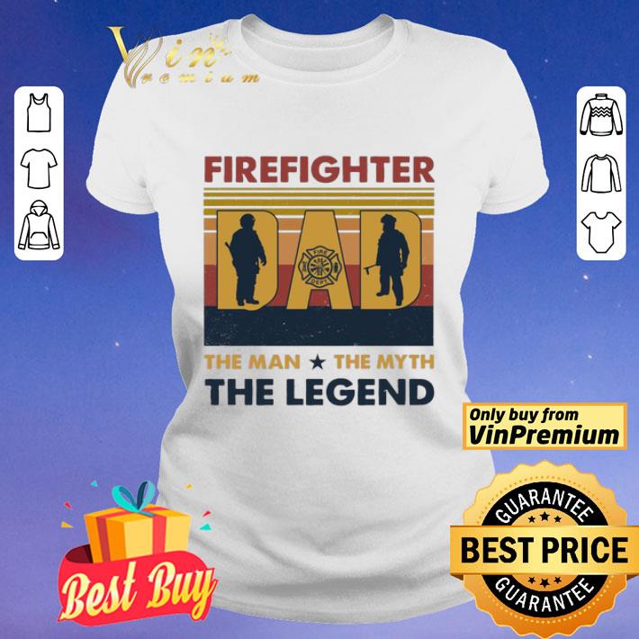 Firefighter Dad the Man The myth the legend vintage shirt