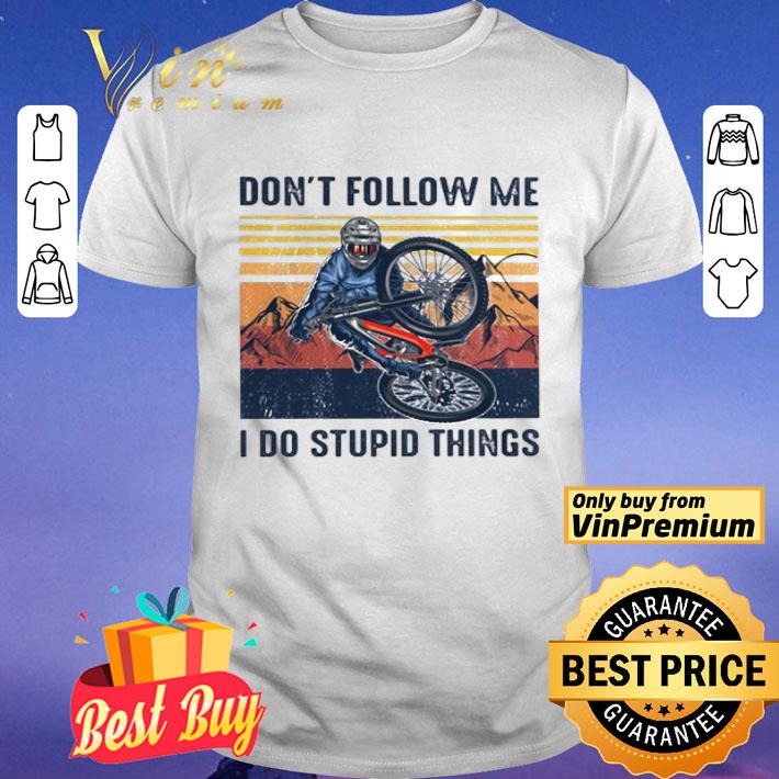 Dont follow me I do stupid things cycling vintage retro shirt
