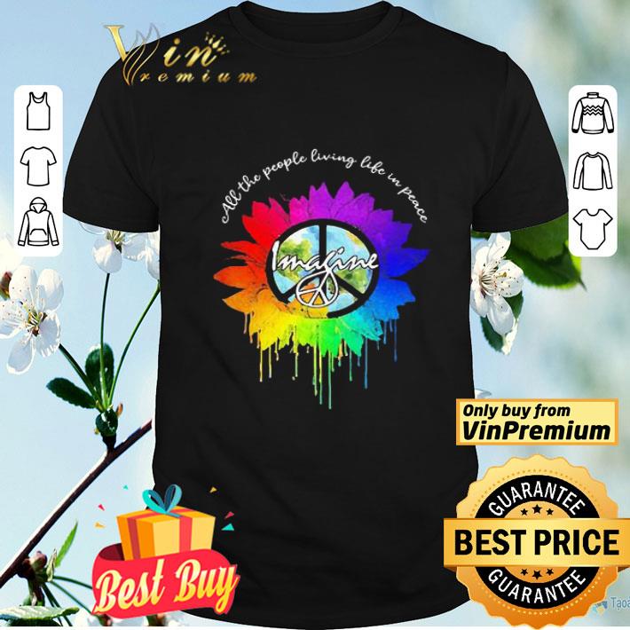 Hippie All the people living life in peace imagine LGBT shirt