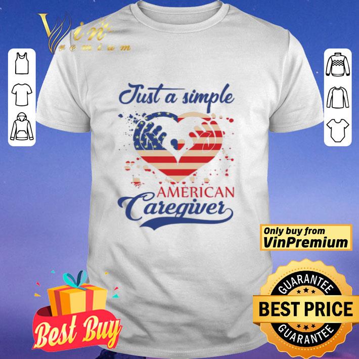 Just a Simple American Caregiver Heart shirt