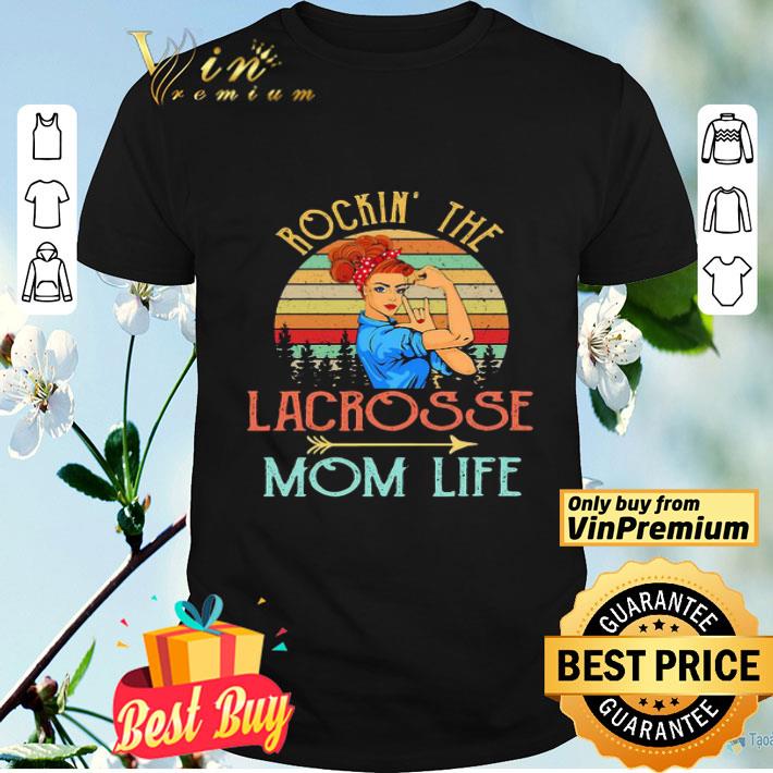 Rockin’ the lacrosse mom life strong woman vintage retro shirt