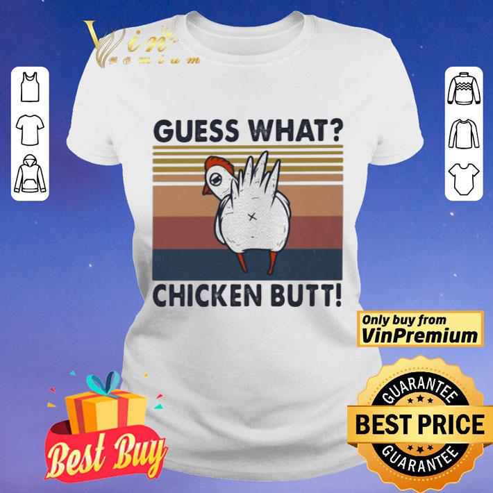 Guess what chicken butt vintage shirt