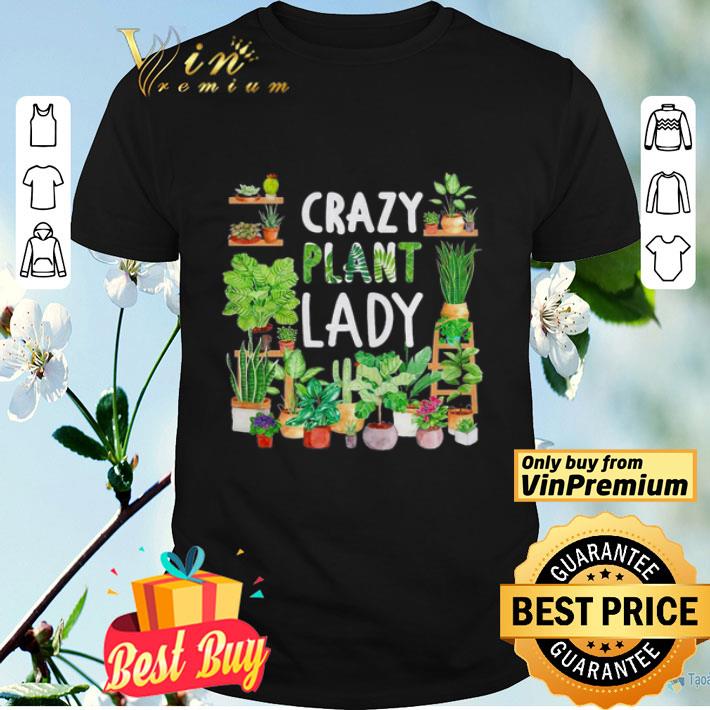 Crazy plant lady shirt