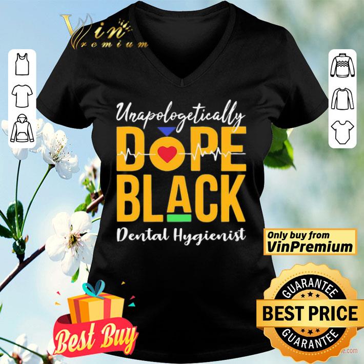 Unapologetically dope black dental hygienist heartbeat shirt
