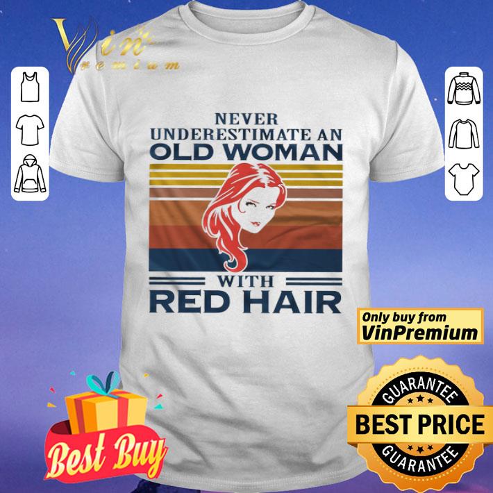 Never Underestimate An Old Woman With Red Hair Vintage shirt